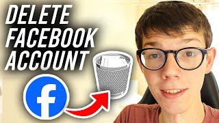 How To Delete Facebook Account 2024 - Full Guide