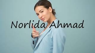 How to pronounce Norlida Ahmad in English?