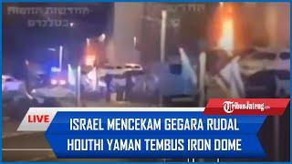 Israel Mencekam Gegara Rudal Houthi Yaman Tembus Iron Dome Hantam Umm Al Rashrash di Eilat