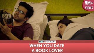 FilterCopy  When You Date A Book Lover  Ft. Aisha Ahmed and Ayush Mehra