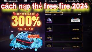 Free fire cách nạp thẻ free fire 2024 nhận 300% kim cương