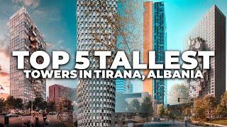 TOP 5 TALLEST BUILDING IN TIRANA  5 KULLAT ME TE LARTA NE TIRANE