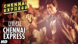 Chennai Express Title Song With Lyrics  Shahrukh Khan Deepika Padukone