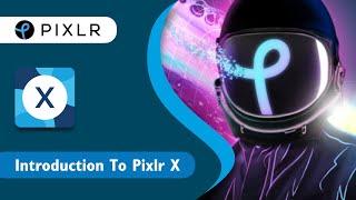 Quick & Easy Series Introduction to Pixlr X
