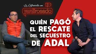 Quién PAGÓ EL RESCATE del SECUESTRO de Adal Ramones  La entrevista con Yordi Rosado