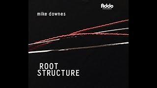 Mike Downes Root Structure EPK