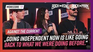 Against The Current @ Rock am Ring Going independent is like going back to where we were before