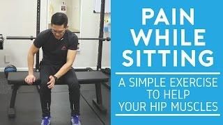 Pain while sitting a simple exercise to help your hip muscles