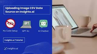 Insighto.ai Tutorial Connecting Image Data via CSV