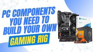 ️ PC Components You Need To Build Your Own Gaming Rig