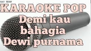 KARAOKE POP kenangan... Demi kau bahagia... Dewi purnama