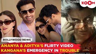 Ananya & Adityas FLIRTY clip sparks dating buzz  Kanganas Emergency in TROUBLE no CBFC response