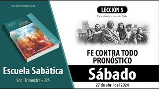 Escuela Sabática  Sábado 27 de abril del 2024  Lección Alumnos