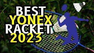 Top 5 BEST YONEX badminton rackets in 2024 Watch before you buy