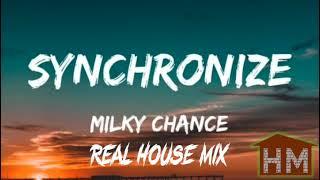 Milky Chance - Synchronize Real House Mix