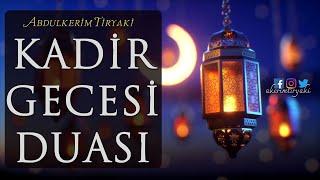 Kadir Gecesi Duası - Abdulkerim Tiryaki