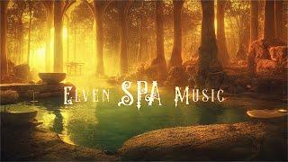 Elven Spa Music Mystical & Ethereal Deeply Relaxing Fantasy Ambient