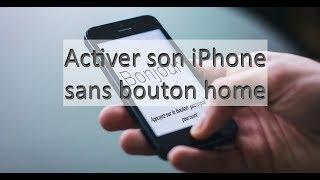 Activer un iphone sans bouton home