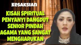 PENYANYI DANGDUT SENIOR PINDAH AGAMA