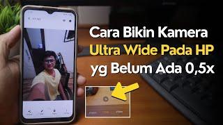 Cara Membuat Kamera Ultra Wide 05x di Semua HP Android