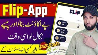 Flip App Withdraw Proof with jazzcass And easypaisa  Flip new earning app 