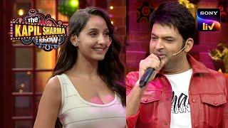 Kapil ने गाना गाने के बहाने कर डाला Nora को Propose  The Kapil Sharma Show Season 2 Pick-Up Lines