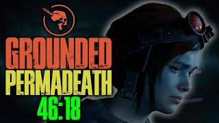 Permadeath Speedrun 4618 Grounded Difficulty  The Last of Us Part I Left Behind