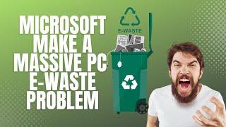 Microsoft Make A Massive PC E-Waste Problem With Windows 10