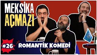 Romantik Komedi  Meksika Açmazı #26