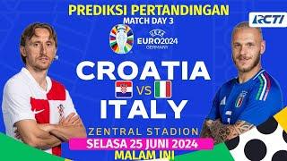 Prediksi KROASIA VS ITALIA Match Day 3 Euro 2024 MALAM INI LIVE RCTI Head to head Dan Prediksi skor