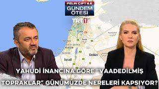 Yahudilere göre Vaadedilmiş Topraklar günümüzde nereleri kapsamaktadır?  @gundemotesi 385. Bölüm