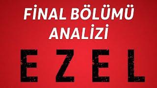 EZEL FİNAL BÖLÜMÜNDE NE OLDU ? FİNAL BÖLÜMÜ ANALİZİ SPOİLER İÇERİR