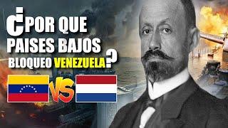 El Bloqueo de Países Bajos a Venezuela en 1908 - Historia de Venezuela