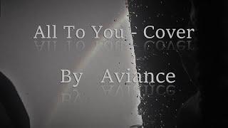 All To You - Cover by Aviance Suenae