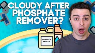 Phosphate Remover Made My Pool Cloudy - How To Fix It?