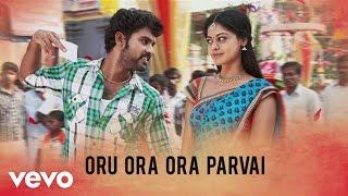 Desingu Raja - Oru Ora Ora Parvai Song  Imman