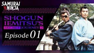 Shogun Iemitsus Secret JourneyⅡ Full Episode 1  SAMURAI VS NINJA  English Sub