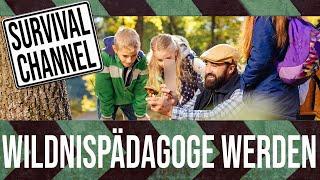 Wildnispädagogik - Wie kann ich ein Wildnispädagoge werden?