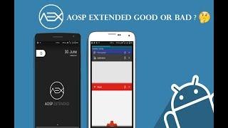 Aosp Extended Review  Good or Bad ? My Opinion 