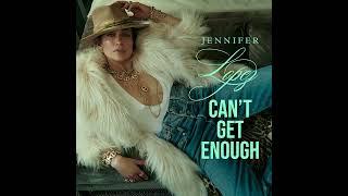 Jennifer Lopez - Cant Get Enough Official Audio