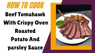 Beef Tomahawk With Crispy Oven Roasted Potato And parsley Sauce #food #youtube #recipe