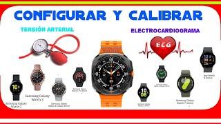 Configurar y Calibrar Electro cardiograma y Tensión arterial ECG y BP Samsung Galaxy Watch 7 ULTRA