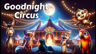 Lets Say Goodnight to 20 Circus AnimalsTHE IDEAL Cozy Bedtime Stories for Babies and Toddlers