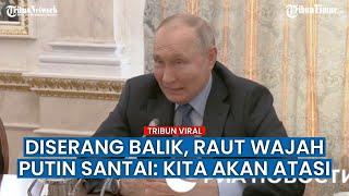 Soal Serangan Balik Ukraina ke Rusia Putin Santai Jawab Kita Akan Atasi