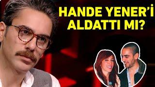 Hande Yenerin Beni Ayakta Uyutmuş Dediği Kadir Doğulu Aldatma İddialarına Yanıt Verdi