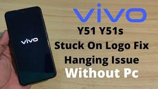 Vivo Y51 Y51s Stuck On Logo Fix Without Pc  Vivo Hanging Problem Fix