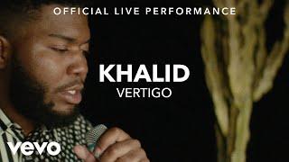 Khalid - Vertigo Official Live Performance Vevo X