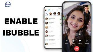 How To Enable Ibubble On Imo App