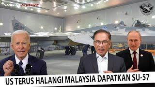 TAK PEDULI AMARAN US  Malaysia Tetap Mahu Peroleh Jet SU-57 Rusia Untuk Meningkatkan Kekuatan TUDM