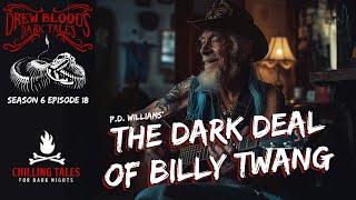 The Dark Deal of Billy Twang S6E18 Drew Blood’s Dark Tales Scary Podcast